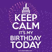 keep calm it s my birthday today gif