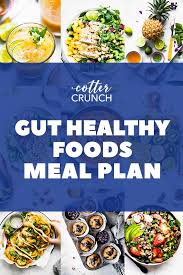 gut healthy foods meal plan cotter crunch