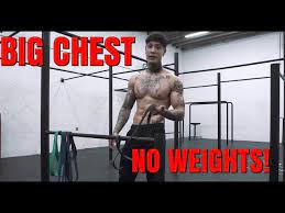 bigger chest without weights
