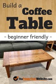 How To Build A Coffee Table Great