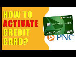 how to activate pnc credit card you