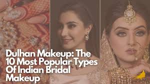 dulhan makeup 10 types of indian bridal