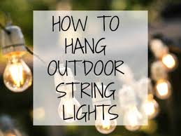 Learn How To Hang Outdoor String Lights