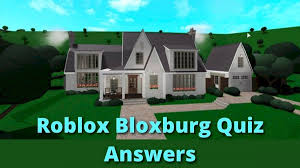 Roblox Bloxburg Quiz Answers Get