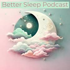 Better Sleep Podcast