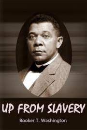 Washington's life and work, which has been the source of inspiration for all americans. Up From Slavery By Booker T Washington Free Book Download