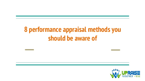 8 Performance Appraisal Methods You Should Be Aware Of