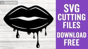 dripping lips svg free cut file for