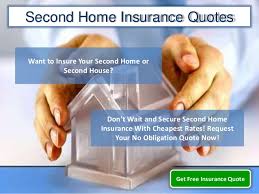 Your house and any domestic outbuildings (garage, shed etc) your house and any domestic outbuildings. Second Home Insurance Quotes Obtain Cheap Homowners Insurance Second