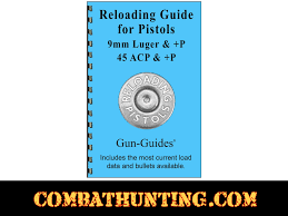 Reloading Guide For Pistols 9mm Luger P 45 Acp P Gun Guides