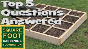 top 5 square foot gardening questions