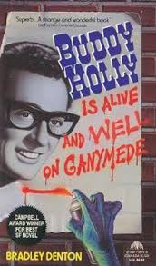 Because of a lot of things, you know, the way he looked and his charisma. Buddy Holly Is Alive And Well On Ganymede By Bradley Denton