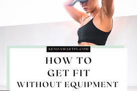 get fit without equipment