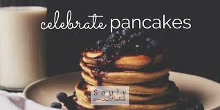 celebrate pancakes