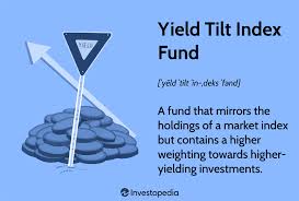 yield tilt index fund definition