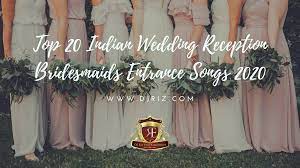 Music adds personality to any wedding ceremony. Top 20 Indian Wedding Reception Bridesmaids Entrance Songs 2020