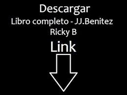 Pulsa en el acceso web o aquí: Descargar Libro Completo J J Benitez Ricky B Youtube