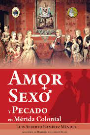 Clío. Amor, Sexo y Pecado en Mérida colonial. by Ediciones Clio 