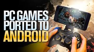 best games ported from pc to android