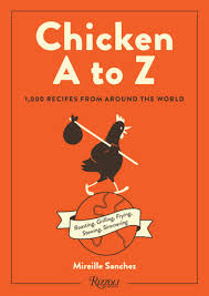 30 chicken soups to sort out that sniffle. Chicken A To Z 1 000 Recipes From Around The World Rizzoli New York