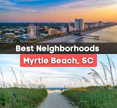 7 best neighborhoods in myrtle beach sc