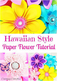 Easy Hawaiian Diy Paper Flowers Flower Templates And Tutorials