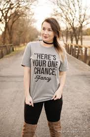 Heres Your One Chance Fancy Southern T Shirt Rubys