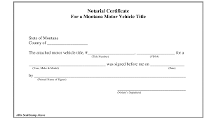 The most frequently performed notarial act is an acknowledgment. Montana Notarial Certificate For A Montana Motor Vehicle Title Download Printable Pdf Templateroller