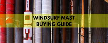 Windsurf Mast Buying Guide How To Windsurf 101