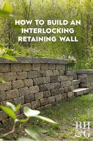 Build An Interlocking Retaining Wall