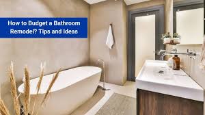 How To Budget A Bathroom Remodel Tips