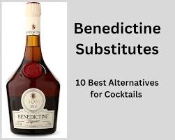 subsutes for benedictine liqueur