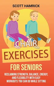 chair exercises for seniors reclaiming