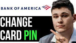 change bank of america card pin on app