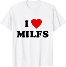 I Love MILFs T-Shirt : Amazon.co.uk: Fashion