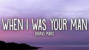 Bruno Mars - When I Was Your Man (Lyrics) - YouTube