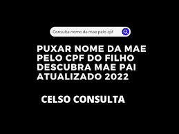 puxar nome da mae pelo cpf do filho