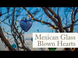 Mexican Glass Blown Hearts