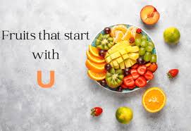 the 15 fruits that start with u with