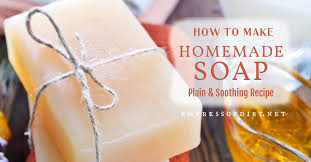homemade soap recipe to soothe dry skin