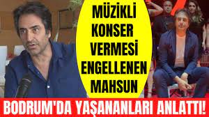 Bodrum'da müziksiz konser vermek zorunda kalan Mahsun Kırmızıgül olayın  perde arkasını anlattı! - YouTube
