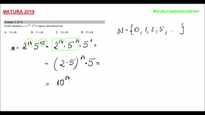 Matura 2019 maj - Zadanie 2 – Liczba naturalna n=2^14*5^15 w zapisie  dziesiętnym ma - YouTube