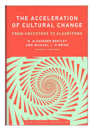 The Acceleration Of Cultural Change Bentley Obrien Greatest
