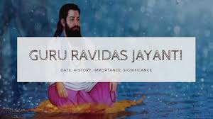 Guru ravidas was a 14th century saint and reformer of the bhakti. Guru Ravidas Jayanti In India 2020 Date Importance Significance Wishes Disney