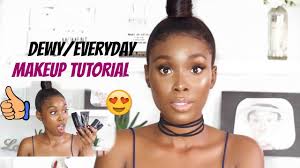dewy everyday makeup tutorial you