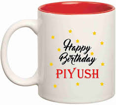 HuppmeGift Happy Birthday Piyush Inner Red Ceramic (350ml ...