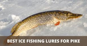 best ice fishing lures for pike 2021