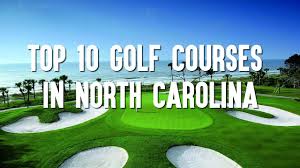top 10 golf courses in north carolina