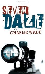 Find the perfect charlie wade 71 episodes stock photo. Seven Daze Kindle Edition By Wade Charlie Mystery Thriller Suspense Kindle Ebooks Amazon Com
