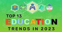 Top 13 Education Trends in 2023 To Look Out For